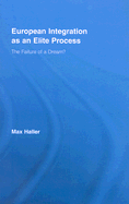 European Integration as an Elite Process: The Failure of a Dream?
