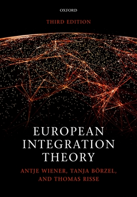 European Integration Theory - Wiener, Antje, and B�rzel, Tanja A., and Risse, Thomas