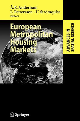 European Metropolitan Housing Markets - Andersson, Ake E. (Editor), and Pettersson, Lars (Editor), and Str�mquist, Ulf (Editor)