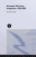 European Monetary Integration: 1958 - 2002