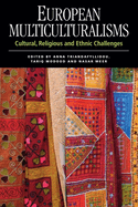 European Multiculturalisms: Cultural, Religious and Ethnic Challenges