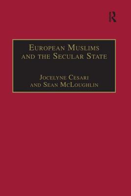 European Muslims and the Secular State - McLoughlin, Sean (Editor), and Cesari, Jocelyne (Editor)