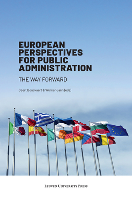 European Perspectives for Public Administration: The Way Forward - Bouckaert, Geert (Editor), and Jann, Werner (Editor)