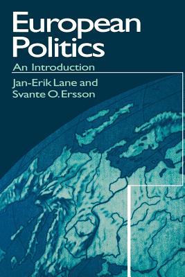 European Politics: An Introduction - Lane, Jan-Erik, and Ersson, Svante