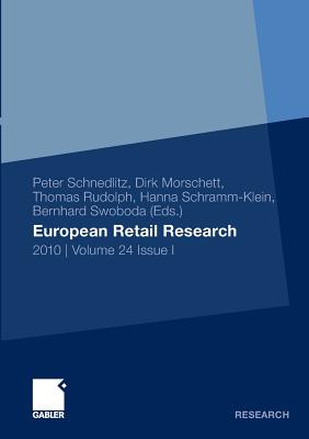 European Retail Research: 2010 I Volume 24 Issue I - Schnedlitz, Peter (Editor), and Morschett, Dirk (Editor), and Rudolph, Thomas (Editor)