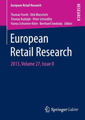 European Retail Research: 2013, Volume 27, Issue II - Foscht, Thomas (Editor), and Morschett, Dirk (Editor), and Rudolph, Thomas (Editor)