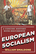 European Socialism: A Concise History with Documents