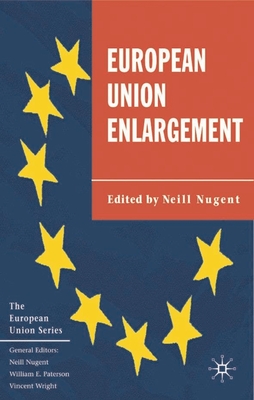European Union Enlargement - Nugent, Neill (Editor)