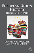 European Union History: Themes and Debates