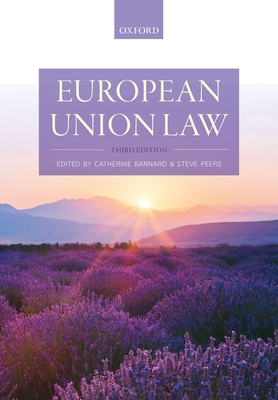 European Union Law - Barnard, Catherine (Editor), and Peers, Steve (Editor)