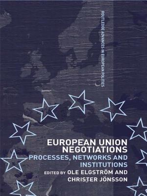 European Union Negotiations: Processes, Networks and Institutions - Elgstr�m, Ole (Editor), and J�nsson, Christer (Editor)
