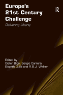 Europe's 21st Century Challenge: Delivering Liberty