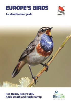 Europe's Birds: An Identification Guide - Hume, Rob, and Still, Robert, and Swash, Andy