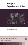 Europe's Experimental Union: Rethinking Integration