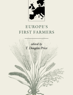 Europe's First Farmers - Price, T Douglas (Editor)