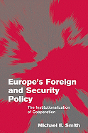 Europe's Foreign and Security Policy: The Institutionalization of Cooperation
