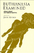 Euthanasia Examined: Ethical, Clinical and Legal Perspectives