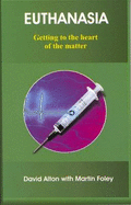 Euthanasia: Getting to the Heart of the Matter