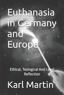 Euthanasia in Germany and Europe: Ethical, theological and legal reflection