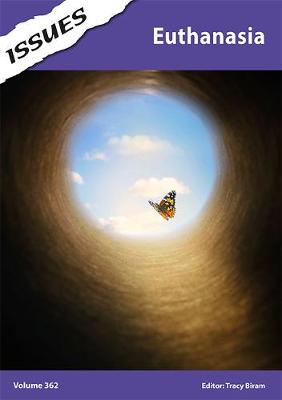 Euthanasia: Issues: PSHE & RSE Resources For Key Stage 3 & 4 - Biram, Tracy (Editor)