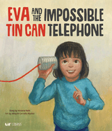 Eva and the Impossible Tin Can Telephone