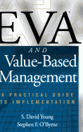 Eva and Value-Based Management: A Practical Guide to Implementation