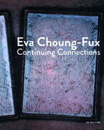 Eva Choung-Fux: Continuing Connections
