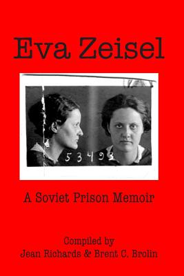 Eva Zeisel: A Soviet Prison Memoir - Zeisel, Eva