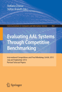 Evaluating AAL Systems Through Competitive Benchmarking: International Competitions and Final Workshop, EvAAL 2012, July and September 2012. Revised Selected Papers