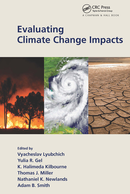 Evaluating Climate Change Impacts - Lyubchich, Vyacheslav (Editor), and Gel, Yulia (Editor), and Kilbourne, K. Halimeda (Editor)