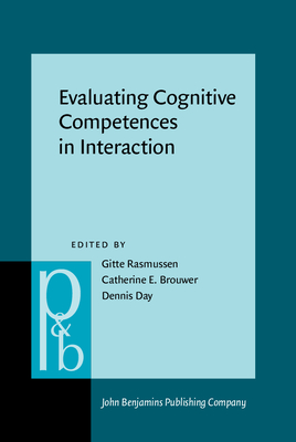 Evaluating Cognitive Competences in Interaction - Rasmussen, Gitte (Editor), and Brouwer, Catherine E. (Editor), and Day, Dennis (Editor)