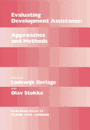 Evaluating Development Assistance: Approaches and Methods