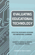 Evaluating Educational Technology: Effective Research Designs for Improving Learning