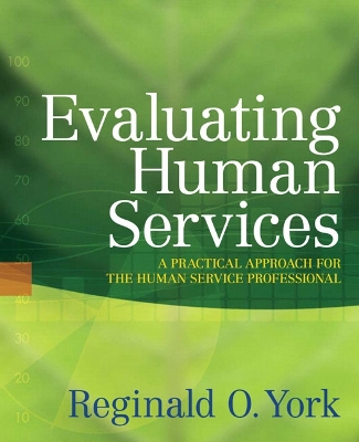 Evaluating Human Services: A Practical Approach for the Human Service Professional - York, Reginald O