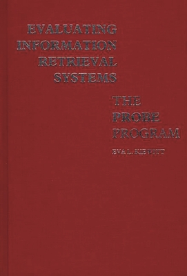 Evaluating Information Retrieval Systems: The Probe Program - Davis, Charles H, and Kiewitt, Eva
