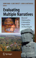 Evaluating Multiple Narratives: Beyond Nationalist, Colonialist, Imperialist Archaeologies