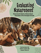 Evaluating Natureness: Measuring the Quality of Nature-Based Classrooms in Pre-K Through 3rd Grade