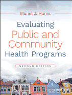 Evaluating Public and Community Health Programs, 2nd Edition