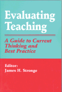 Evaluating Teaching: A Guide to Current Thinking and Best Practice