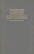 Evaluating the Science and Ethics of Research on Humans: A Guide for IRB Members