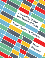 Evaluating Urban and Regional Plans: From Theory to Practice