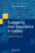 Evaluating User Experience in Games: Concepts and Methods