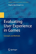Evaluating User Experience in Games: Concepts and Methods