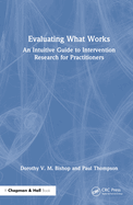 Evaluating What Works: An Intuitive Guide to Intervention Research for Practitioners