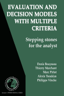 Evaluation and Decision Models with Multiple Criteria: Stepping stones for the analyst