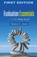 Evaluation Essentials, First Edition: From A to Z