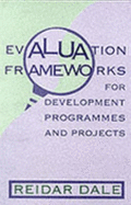 Evaluation Frameworks for Development Programmes and Projects