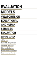 Evaluation Models: Viewpoints on Educational and Human Services Evaluation