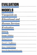 Evaluation Models: Viewpoints on Educational and Human Services Evaluation