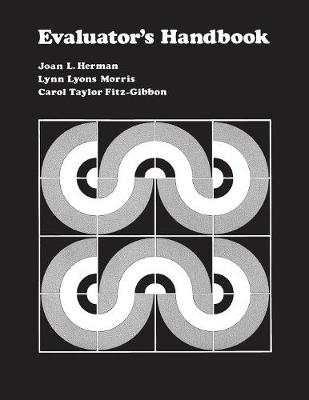 Evaluator s Handbook - Herman, Joan L (Editor), and Morris, Lynn Lyons (Editor), and Fitz-Gibbon, Carol T (Editor)